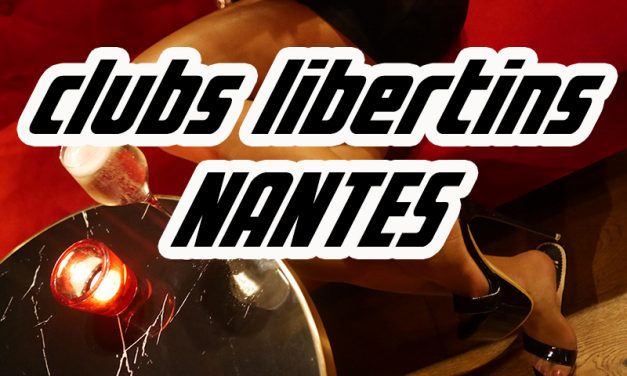 Les meilleurs clubs libertins et bars sexy de Nantes